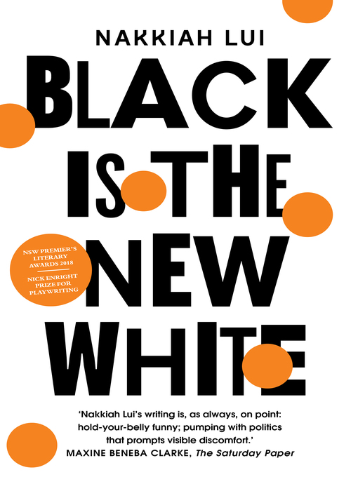 Title details for Black is the New White by Nakkiah Lui - Wait list